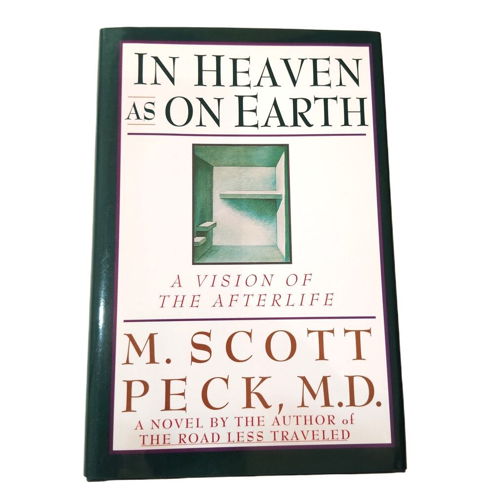 M. Scott Peck - In Heaven As On Earth: Vision of the Afterlife - 1st Ed. HC